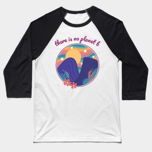 There is no Planet B - Retro Mountains with Sun Baseball T-Shirt